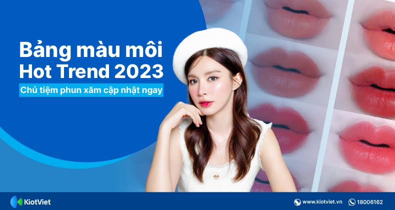 Bảng màu phun môi “hot trend” 2023. Địa chỉ cung cấp mực phun xăm thẩm mỹ uy tín nhất 