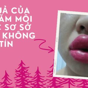 Tác hại không lường của việc phun xăm môi tại địa chỉ không uy tín