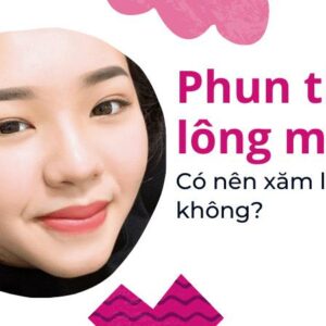 Xăm phun lông mày: Đau và có nên thực hiện?