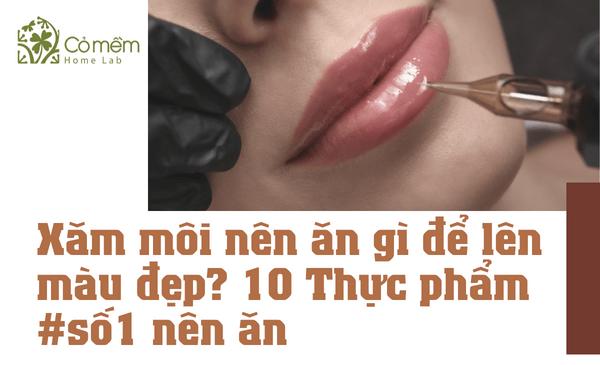 Xăm Môi Nên Ăn Gì Để Lên Màu Đẹp? 10 Thực Phẩm #Số1 Nên Ăn