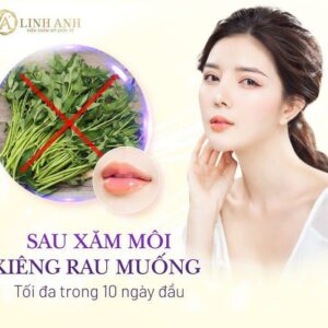 Phun Môi Kiêng Rau Muống Bao Lâu? Những Loại Rau Nên và Không Nên Ăn