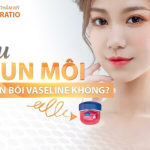 Sau phun môi có nên bôi Vaseline không?