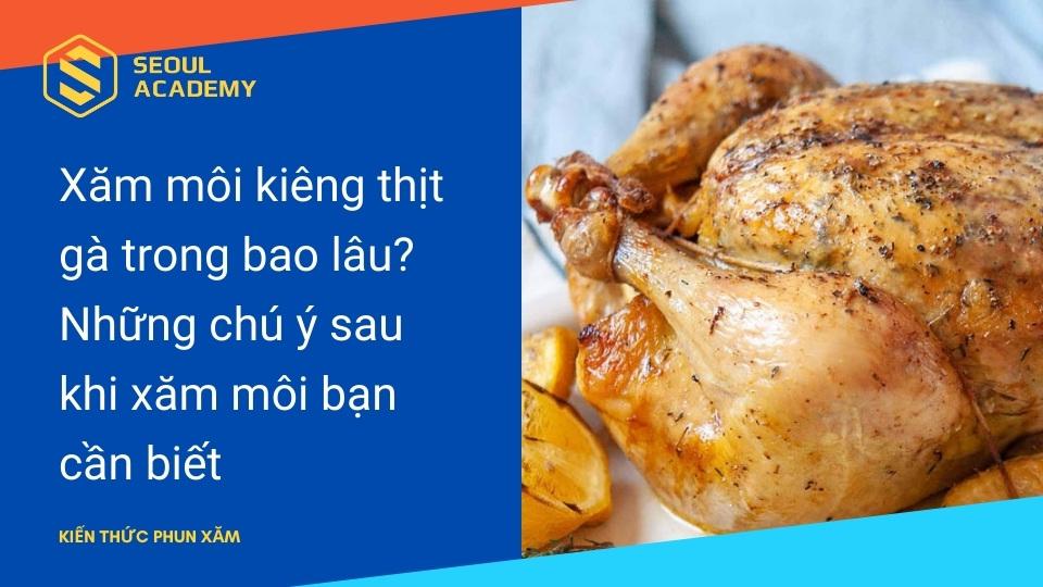 Xăm môi kiêng thịt gà trong bao lâu? Những điều cần biết