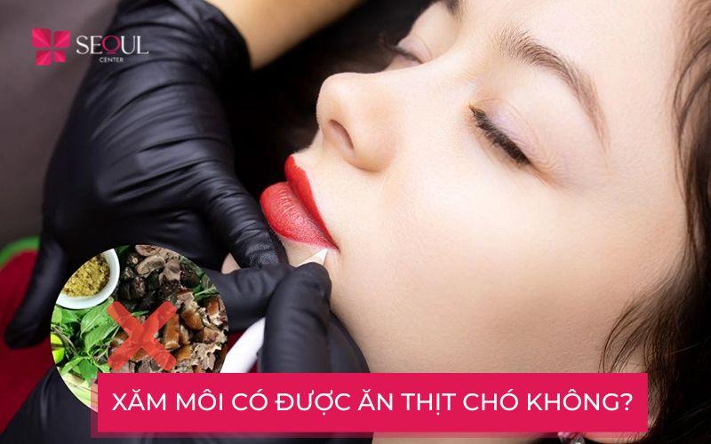 Xăm môi có ăn được thịt chó không? Kiêng thịt chó bao lâu?