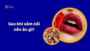 Xăm môi nên ăn gì? 13 thực phẩm nên ăn sau khi xăm môi