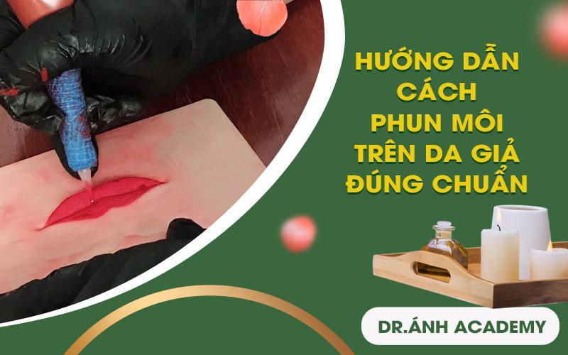 Hướng dẫn cách phun môi trên da giả