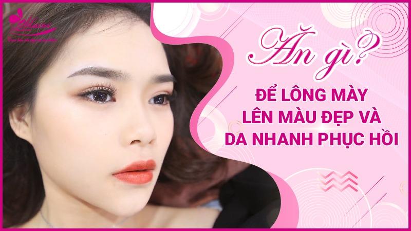 Ăn gì để lông mày lên màu đẹp,Cần kiêng ăn trong bao lâu?