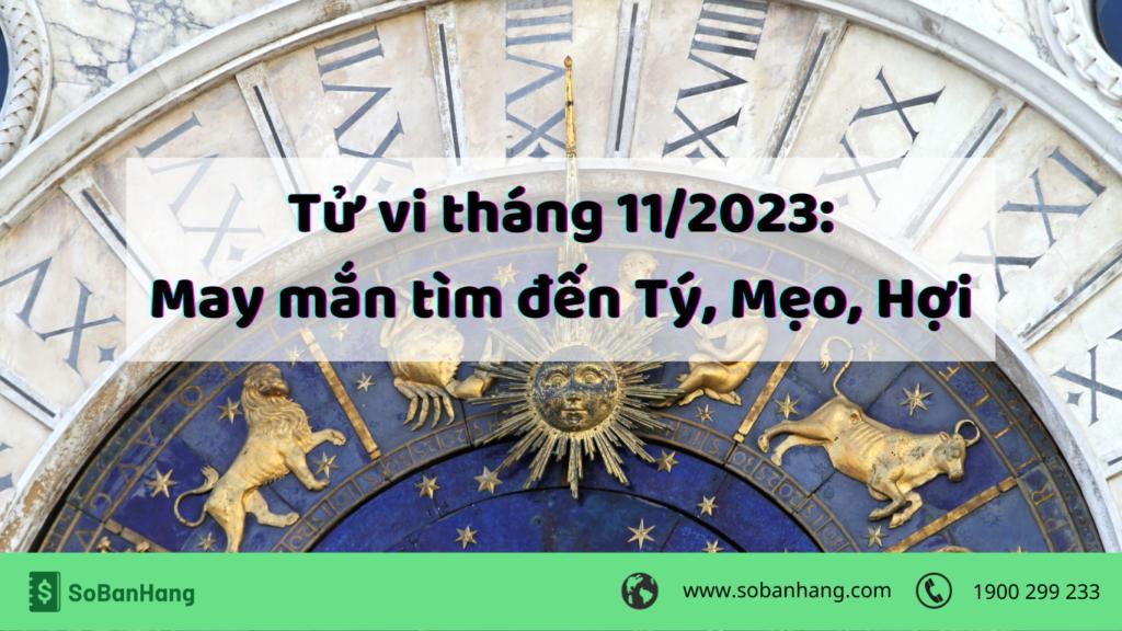 Tử vi tháng 11/2023 của 12 con giáp: May mắn tìm đến Tý, Mẹo, Hợi