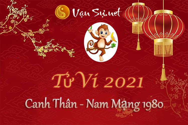 Tử Vi Tuổi Canh Thân 2021 - Nam Mạng Sinh Năm 1980 Chi Tiết