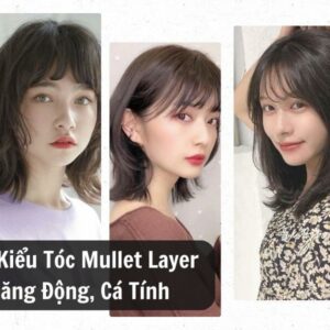 10+ Kiểu Tóc Mullet Layer Nữ Cá Tính, Năng Động