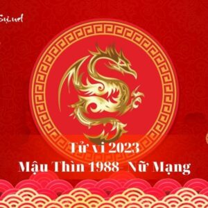 Tử Vi Tuổi Mậu Thìn 1988 Năm 2023 - Nữ Mạng