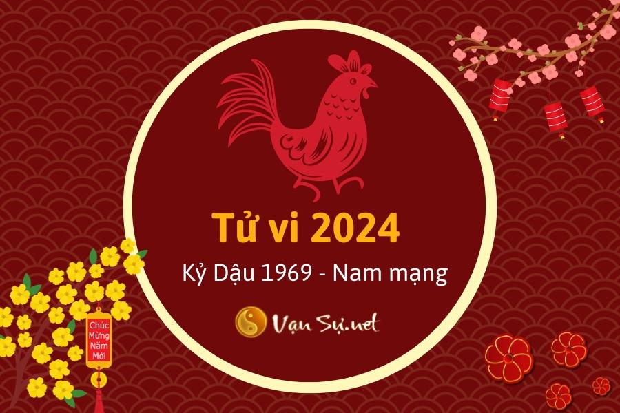 Tử Vi Tuổi Kỷ Dậu 1969 Năm 2024 - Nam Mạng