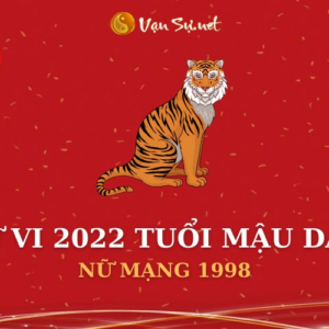 Tử Vi Tuổi Mậu Dần Năm 2022 - Nữ Mạng 1998 Chi Tiết