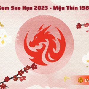 Tử Vi Tuổi Mậu Thìn 1988 Năm 2023 - Nữ Mạng