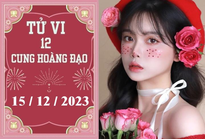 Tử vi vui 12 cung hoàng đạo ngày 15/12: Sư Tử nhàm chán, Kim Ngưu thuận lợi