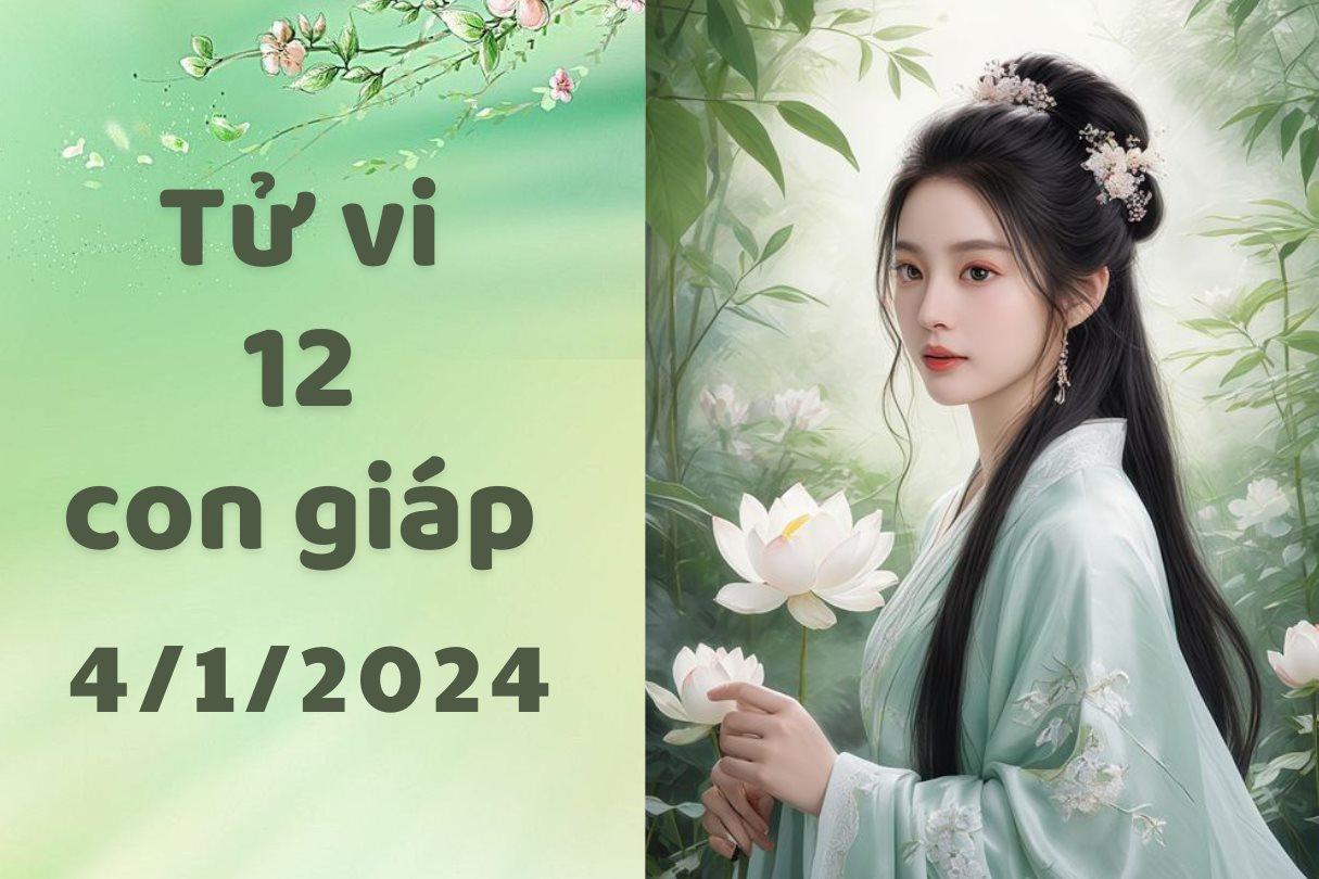 Tử vi vui 12 con giáp hôm nay thứ 5 ngày 4/1/2024: Hợi chú ý hoàn cảnh trước khi phát ngôn, Thân không an tâm vì kế hoạch hay bị thay đổi