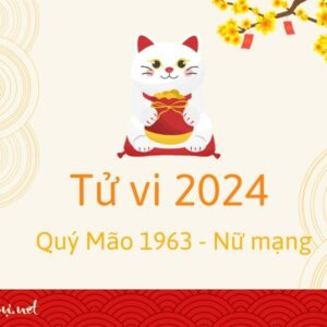 Tử Vi Tuổi Quý Mão 1963 Năm 2024 - Nữ Mạng