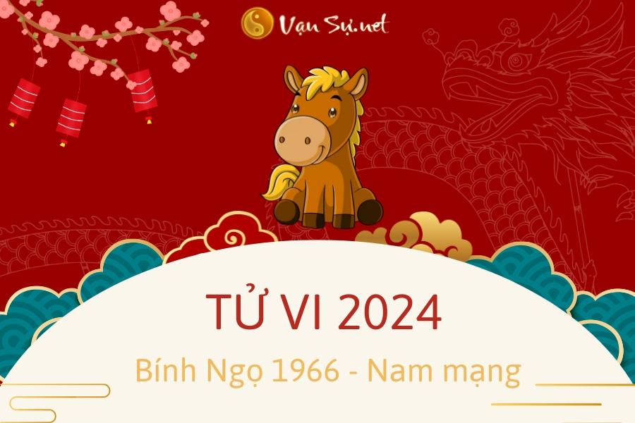 tử vi tuổi Ngọ 1966 năm 2024 nam mạng