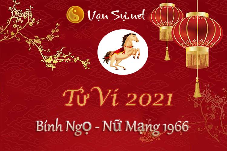 Tử Vi Tuổi Bính Ngọ 2021 - Nữ Mạng Sinh Năm 1966 Chi Tiết