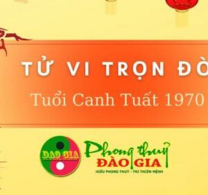 Tử vi tuổi Canh Tuất 1970 nam mạng và nữ mạng đầy đủ