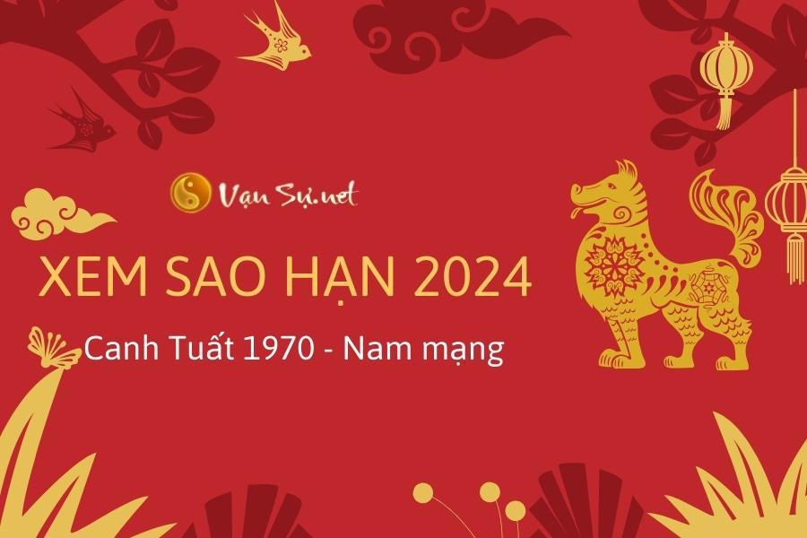 Tử Vi Tuổi Canh Tuất 1970 Năm 2024 - Nam Mạng