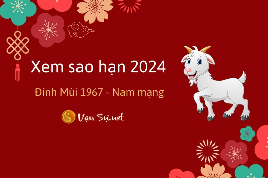 Xem sao hạn 1967 nam mạng 2024