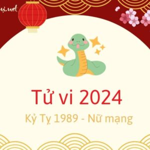 Tử Vi Tuổi Kỷ Tỵ 1989 Năm 2024 - Nữ Mạng