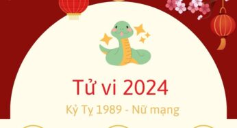 Tử Vi Tuổi Kỷ Tỵ 1989 Năm 2024 – Nữ Mạng