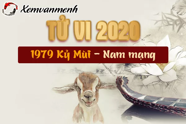 Xem tử vi 2020 tuổi Kỷ Mùi 1979 nam mạng