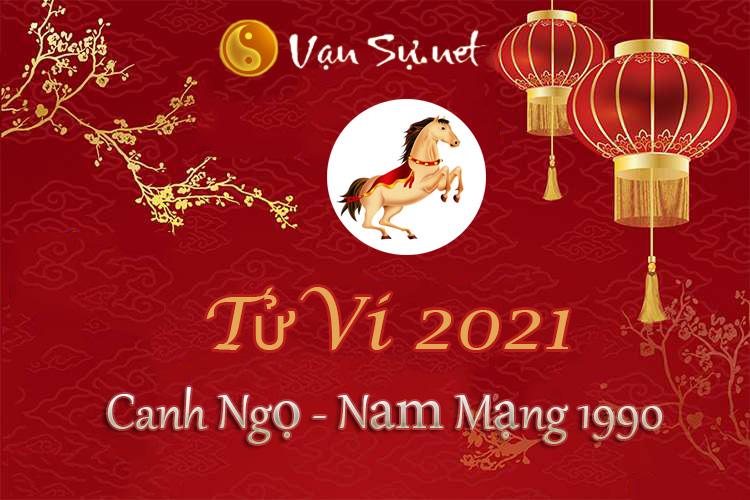 Tử Vi Tuổi Canh Ngọ 2021 - Nam Mạng Sinh Năm 1990 Chi Tiết