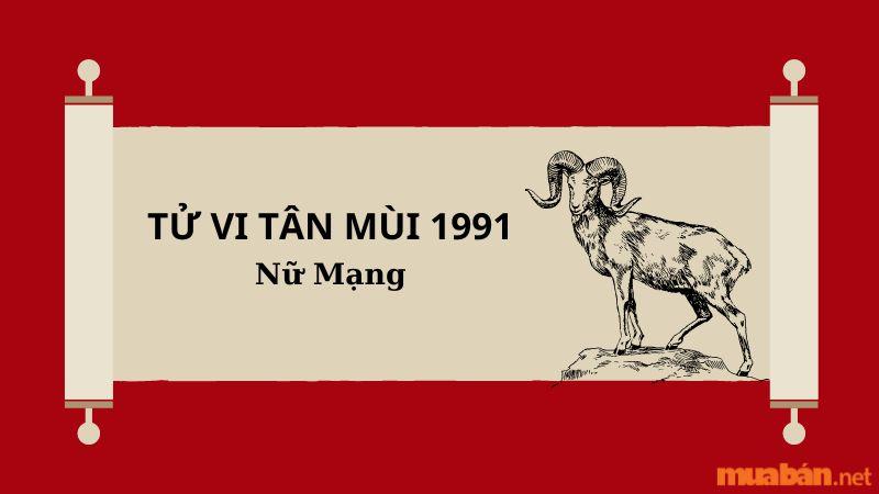 Tử vi nữ 1991 - Tuổi Tân Mùi