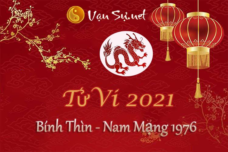 Tử vi tuổi Bính Thìn 2021 - Nam mạng 1976