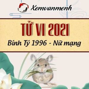 Xem tử vi 2021 tuổi Bính Tý nữ mạng sinh năm 1996