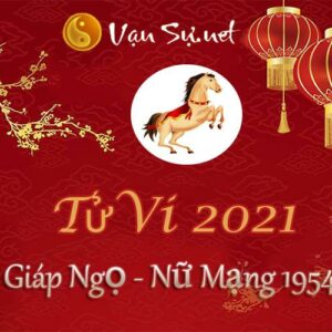 Tử Vi Tuổi Giáp Ngọ 2021 - Nữ Mạng Sinh Năm 1954 Chi Tiết