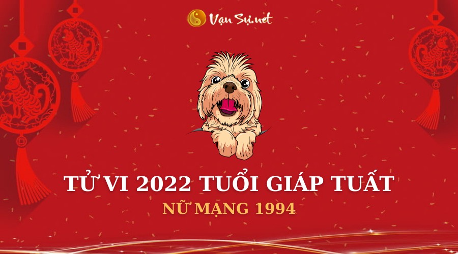 Xem tử vi nữ mạng tuổi Giáp Tuất năm 2022