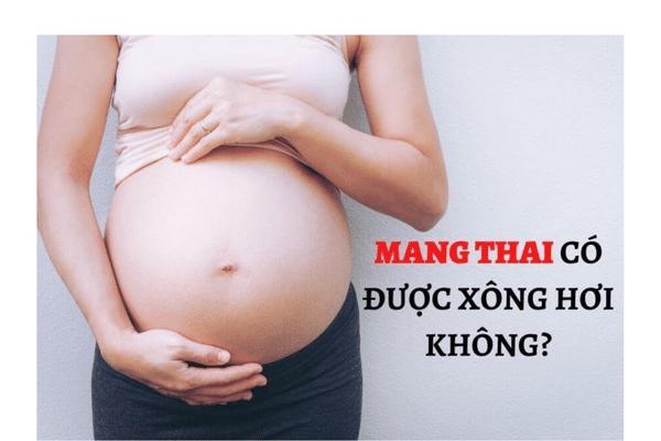 Bà bầu có nên xông hơi không? Lợi ít hại nhiều