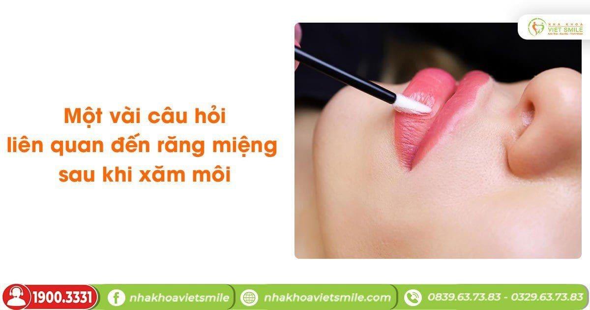 Hướng dẫn cách vệ sinh răng miệng sau khi phun môi